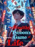 The Wealthy Tycoon’s Game of Life