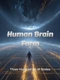 Human Brain Farm
