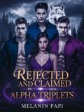 Rejected and Claimed by her Alpha Triplets