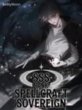 SSS Rank: Spellcraft Sovereign